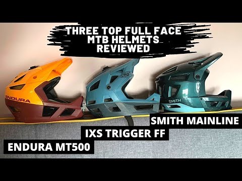 REVIEWED: Three of The Best Full Face MTB Helmets | Smith Mainline | Endura MT500 | IXS Trigger FF