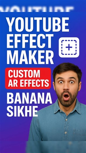 Make Custom AR Effects for Shorts | YouTube Effect Maker 2025 🚀