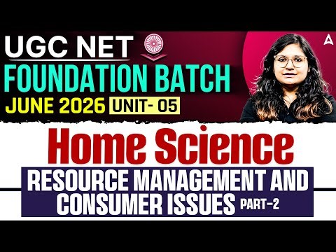 UGC NET Home Science | UGC NET Home Science Unit 5 Resource Management And Consumer Issues