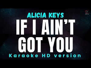 Alicia Keys - If I Ain't Got You Karaoke HD Version