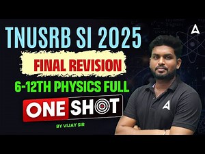 TNUSRB SI Revision 2025 | 6th to 12th Physics ONE SHOT | TNUSRB SI Science Full Revision | Vijay Sir