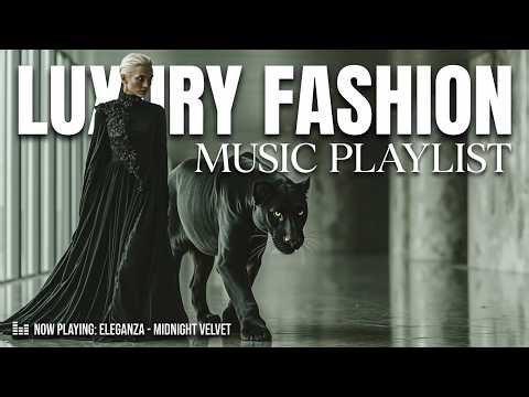 Luxury Fashion Music - Chic Fashion Beats | Runway Show Soundtrack & Trendy Fashion Music