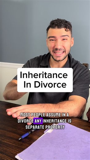 Inheritance and Divorce: Community vs. Separate Property