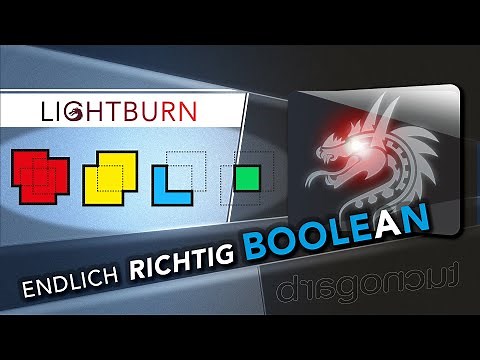 Lightburn objects correctly Boolean subtraction - merging - intersection with the Boolean function