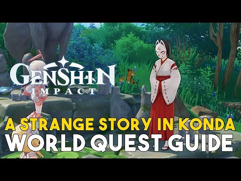 Genshin Impact A Strange Story In Konda World Quest Guide