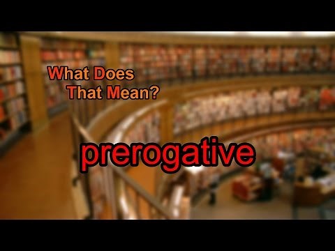 What does prerogative mean?