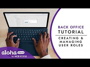 Creating & Managing User Roles in Aloha Cloud | NCR Voyix