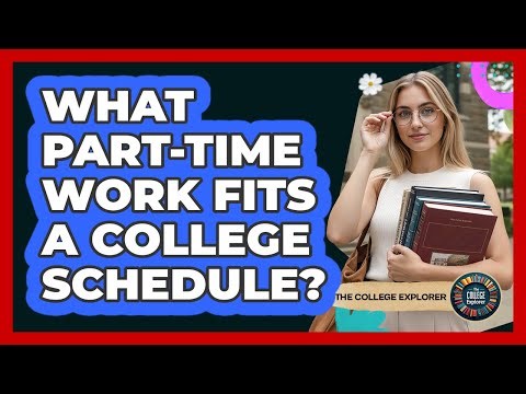 What Part-Time Work Fits a College Schedule?