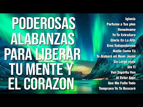 MIX ALABANZAS DE ADORACION CON LETRA - CANTOS DE ADORACIÓN Y ALABANZA CRISTIANA LLENOS DEL SEÑOR