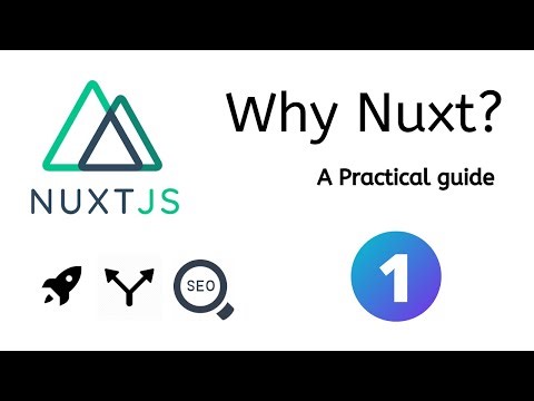 Why Nuxt.js? Creating our first nuxt app