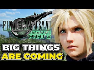 Final Fantasy 7 Remake Part 3 Reveal Soft CONFIRMED for 2026 But KH4...