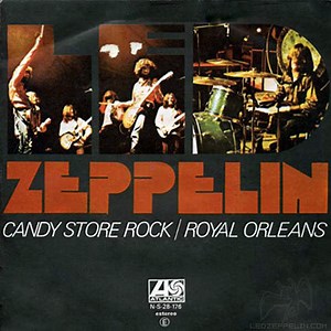 Led Zeppelin - Candy Store Rock / Royal Orleans