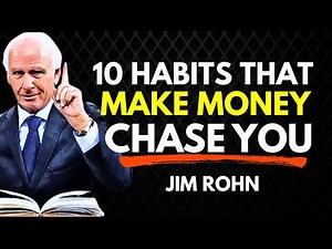 10 Small Habits That Make Money Start Chasing You | Jim Rohn