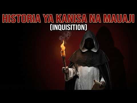 HISTORIA YA KANISA NA MAUAJI// INQUISITION