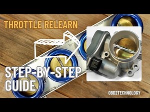 Throttle Body Relearn in your car. A Step by Step Guide