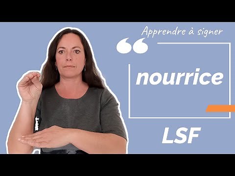 Signer NOURRICE en LSF (langue des signes française). Apprendre la LSF par configuration
