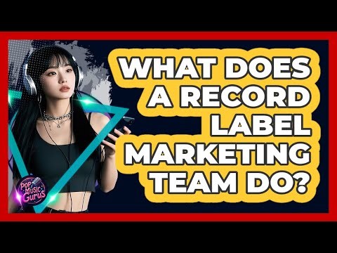 What Does A Record Label Marketing Team Do?