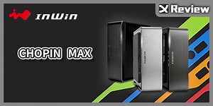 高貴不貴 InWin - Chopin Max / ITX、高品質一體成形工藝精神回歸！