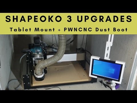 Shapeoko 3 Upgrades - Tablet Mount and PWNCNC Dust Boot V4