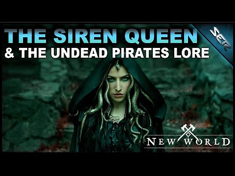 NEW WORLD MMO ► The Siren: Queen Of The Damned & The Undead Pirates (Ancient Lore, Hidden Details)