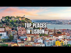 10 Best Tourist Attractions to Explore in Lisbon