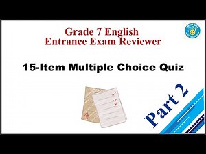 Grade 7 English Entrance Exam Reviewer | 15-Item Multiple Choice Quiz with Answers / Part 2