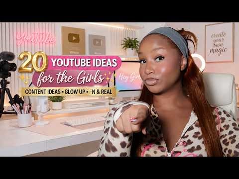 20 YOUTUBE IDEAS FOR THE GIRLS CONTENT IDEAS, GLOW UP, HOW TO, LIFESTYLES MCKINLEE BROOKE