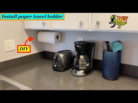 Install paper towel holder in kitchen - DIY