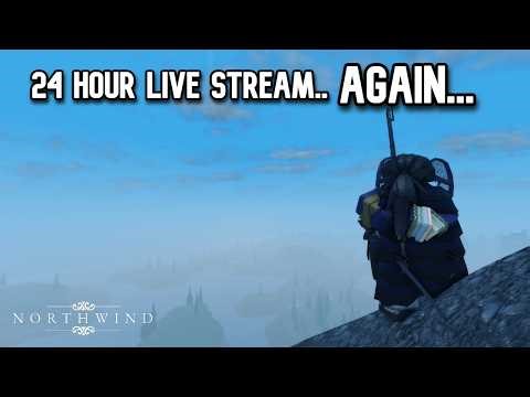 *24 HOUR NORTHWIND LIVE STREAM P3*