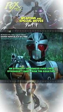 Kamen Rider Black RX: Every Weapon, Ability, and Finishing Move Explained Part 4