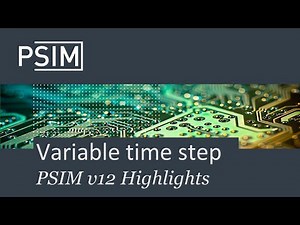 Variable time step intro | PSIM version 12