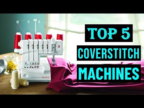 Best Coverstitch Machines in 2023 | Top 5 Best Coverstitch Machines - Review