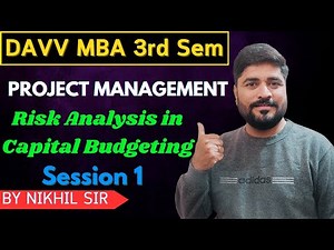"Risk Analysis in Capital Budgeting Session 1 | Project Management MBA Semester 3 (DAVV University)"