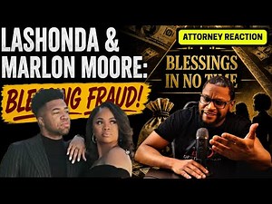 LaShonda & Marlon Moore: Blessings In No Time Fraud? Attorney Explains the Alleged Pyramid Scheme
