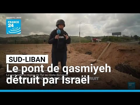 Liban : Israël détruit le pont de Qasmiyeh, coupant la ville de Tyr du reste du pays • FRANCE 24