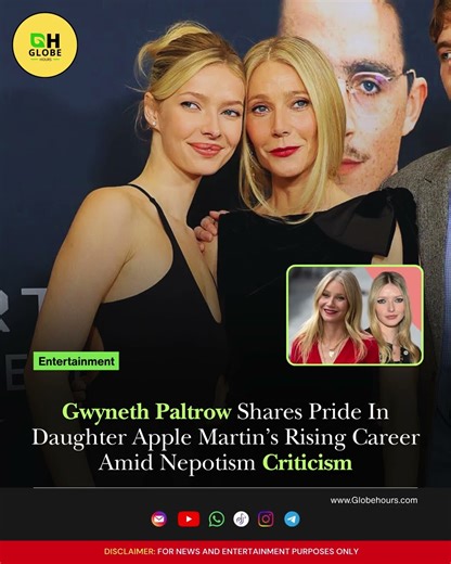 Gwyneth Paltrow Shares Pride In Daughter Apple Martin’s Rising Career Amid Nepotism Criticism