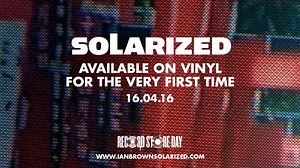 Ian will be releasing the first ever vinyl pressing of #Solarized on April 16th as part of Record Store Day http://po.st/IBRSD16 | Ian Brown - Godlike Genius