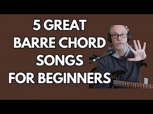 5 FANTASTIC songs for your barre chord practice.