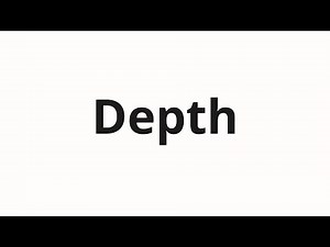 How to pronounce Depth