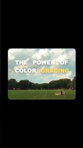 The Power of Color Grading