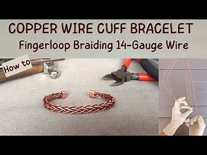 How to make a Braided Copper Wire Cuff Bracelet - Fingerloop Braid #2 ‪@CopperCrazy‬