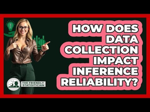 How Does Data Collection Impact Inference Reliability?