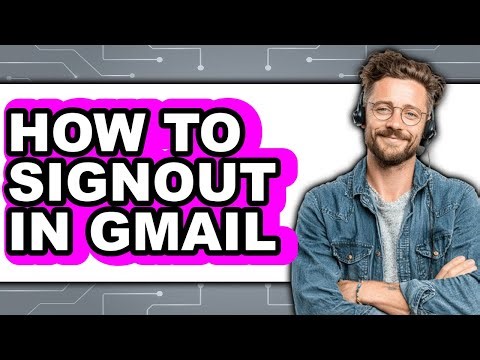 How to Signout in Gmail - Easy Guide