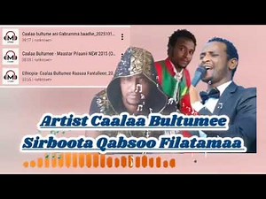 Artist Caalaa Bultume Sirboota Qabsoo Filatamaa