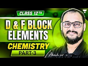 CBSE Class 12 Chemistry | D & F Block Elements: F block elements | Akash Sir
