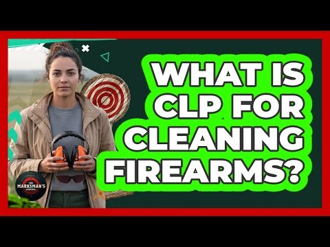 What Is CLP For Cleaning Firearms?