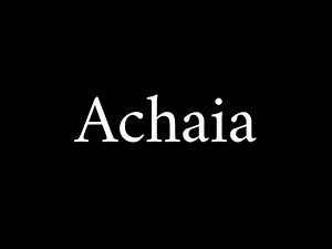 How to Pronounce Achaia (Biblical Region)