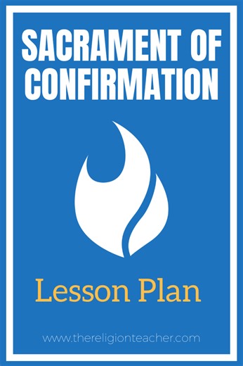 Sacrament of Confirmation Lesson Plan | The Religion Teacher | Catholic Religious Education