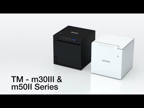 Epson mSeries | TM-m30III TM-m50II Receipt Printers | Gary Thompson