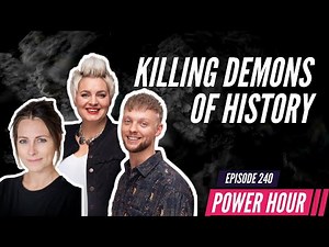 KILLING THE DEMON OF HISTORY | Power Hour Ep. 240 with Emma Stark, Sam Robertson and Ruth Weller